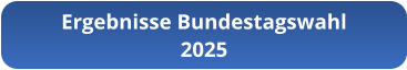Ergebnisse Bundestagswahl 2025