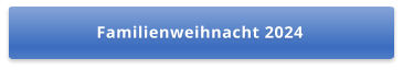 Familienweihnacht 2024