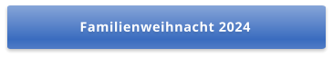 Familienweihnacht 2024