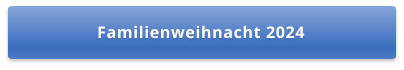 Familienweihnacht 2024